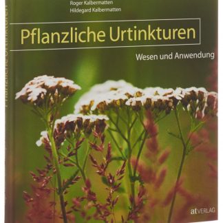 Ceres Buch Pflanzliche Urtinkturen Wesen und Anwendung